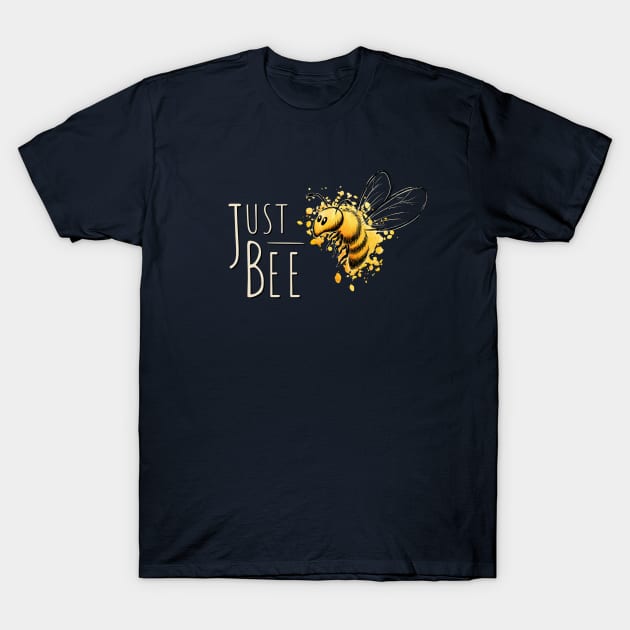 Just Bee, Be yourself little honey bee T-Shirt by SkizzenMonster